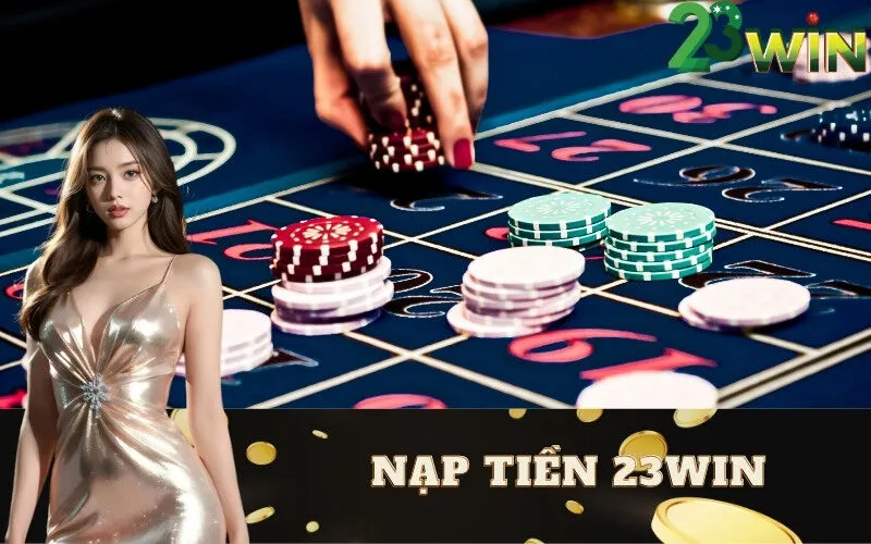 Nạp Tiền 23win