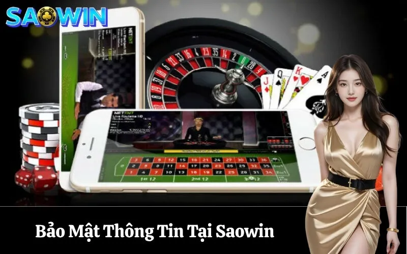 Bảo Mật Thông Tin Tại Saowin