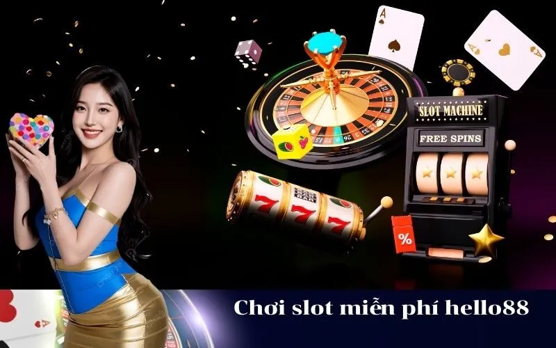Chơi slot miễn phí hello88