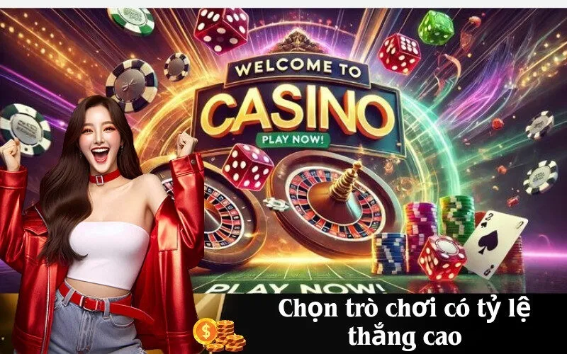 Chọn trò chơi có tỷ lệ thắng cao