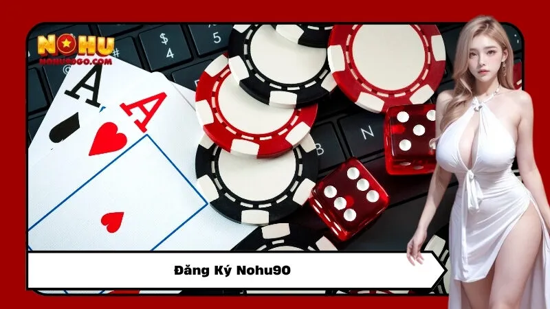 Đăng Ký Nohu90