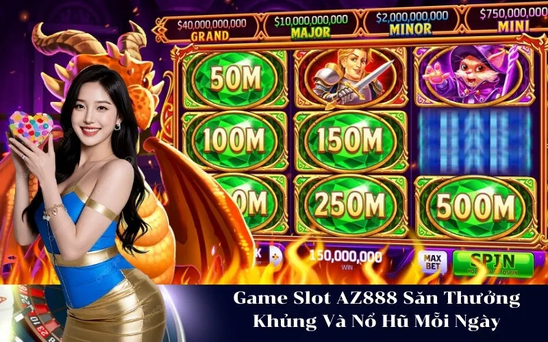 Game Slot AZ888 Săn Thưởng Khủng Và Nổ Hũ Mỗi Ngày