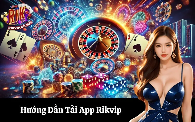 Hướng Dẫn Tải App Rikvip