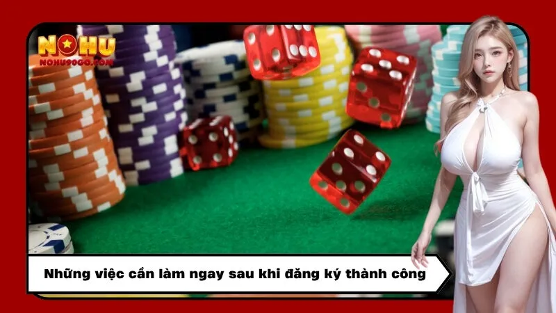 Những việc cần làm ngay sau khi đăng ký thành công
