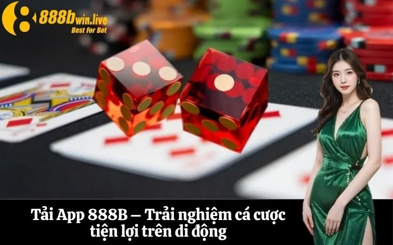 Tải App 888B – Trải nghiệm cá cược tiện lợi trên di động