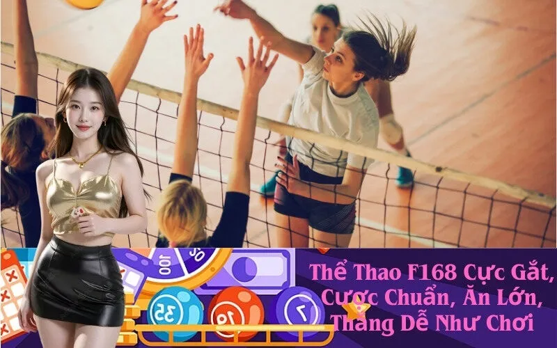 Thể Thao F168 Cực Gắt, Cược Chuẩn, Ăn Lớn, Thắng Dễ Như Chơi