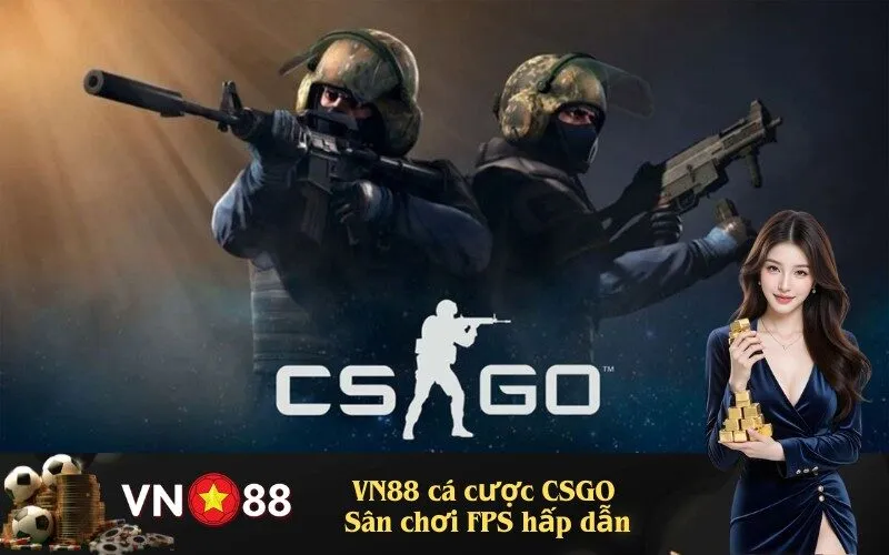 VN88 cá cược CSGO – Sân chơi FPS hấp dẫn