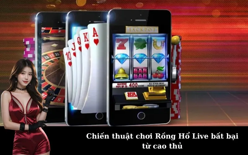 Chiến thuật chơi Rồng Hổ Live bất bại từ cao thủ