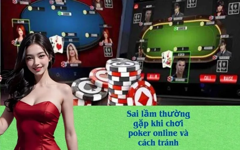 Sai lầm thường gặp khi chơi poker online và cách tránh